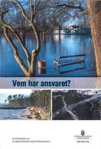 Vem har ansvaret? SOU 2017:42 : Betänkande från Klimatanpassningsutredningen