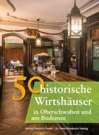 Gürtler, F: 50 hist. Wirtshäuser in Oberschwaben