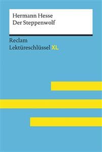 Lektüreschlüssel XL. Hermann Hesse: Der Steppenwolf