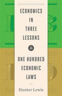 Economics in Three Lessons and One Hundred Economics Laws