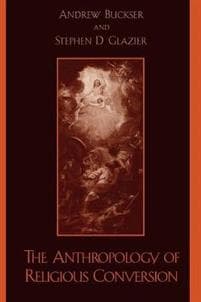 The Anthropology of Religious Conversion