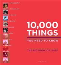 10,000 Things You Need to Know