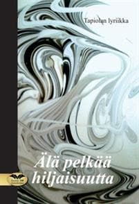 Älä pelkää hiljaisuutta