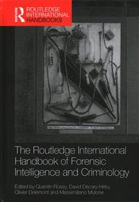The Routledge International Handbook of Forensic Intelligence and Criminology