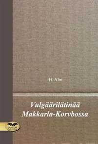 Vulgäärilätinää Makkarla-Korvbossa
