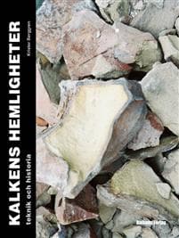 Kalkens hemligheter : teknik och historia