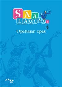 Saa laulaa! 4. Opettajan opas