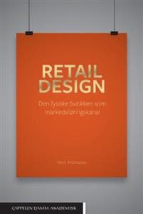 Retail design : den fysiske butikken som markedsføringskanal