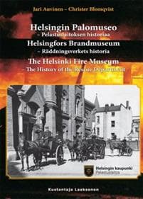 Helsingin Palomuseo - Helsingfors Brandmuseum - The Helsinki Fire Museum