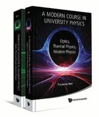 Modern Course In University Physics, A: Optics, Thermal Physics, Modern Physics (With Problems And Solutions)