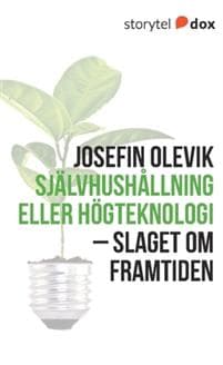 Självhushållning eller högteknologi : slaget om framtiden