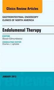 Endolumenal Therapy, An Issue of Gastrointestinal Endoscopy Clinics