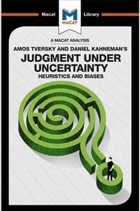 An Analysis of Amos Tversky and Daniel Kahneman's Judgment under Uncertainty