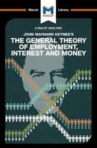 An Analysis of John Maynard Keyne's The General Theory of Employment, Interest and Money