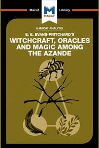 An Analysis of E.E. Evans-Pritchard's Witchcraft, Oracles and Magic Among the Azande