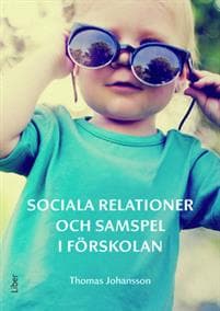 Sociala relationer och samspel i förskolan