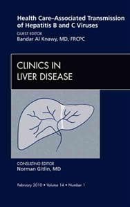 Health Care-Associated Transmission of Hepatitis B and C Viruses, An Issue of Clinics in Liver Disease