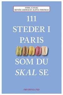 111 steder i Paris som du skal se