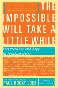 The Impossible Will Take a Little While