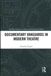 Documentary Vanguards in Modern Theatre
