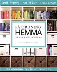 Få ordning hemma : rensa & organisera