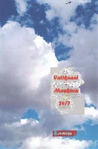 Vatikaani - Moskova 24/7: Kolme kertomusta ja jorinaa