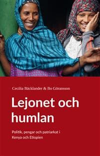 Lejonet och humlan : politik, pengar och patriarkat i Kenya och Etiopien