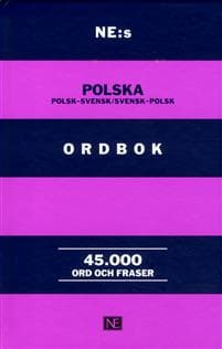 NE:s polska ordbok : polsk-svensk / svensk-polsk 45000 ord och fraser