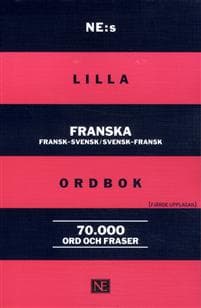 NE:s lilla franska ordbok : fransk-svensk/svensk-fransk 70 000 ord och fraser