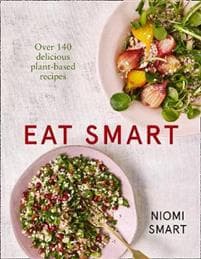 Eat Smart â?? Over 140 Delicious Plant-Based Recipes