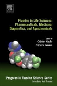 Fluorine in Life Sciences: Pharmaceuticals, Medicinal Diagnostics, and Agrochemicals