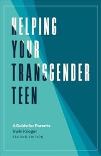 Helping Your Transgender Teen, 2nd Edition
