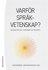 Varför språkvetenskap? : kunskapsintressen, studieobjekt och drivkrafter