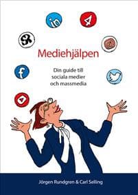Mediehjälpen : din guide till sociala medier och massmedia