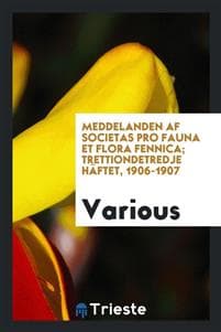 Meddelanden AF Societas Pro Fauna Et Flora Fennica; Trettiondetredje Hï¿½ftet, 1906-1907