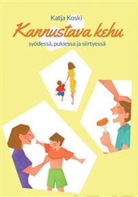 Kannustava kehu syödessä, pukiessa ja siirtyessä