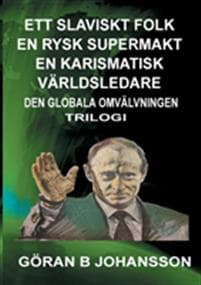 Ett Slaviskt Folk En Rysk Supermakt En Karismatisk Världsledare
