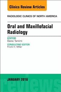 Oral and Maxillofacial Radiology, An Issue of Radiologic Clinics of North America