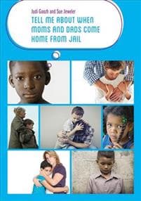 Tell Me about When Moms and Dads Come Home from Jail