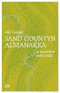 Sand Countyn almanakka ja luonnoksia sieltä täältä