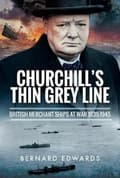 Miniatyrbild 1 av 2: Churchill's Thin Grey Line: British Merchant Ships at War 1939-1945