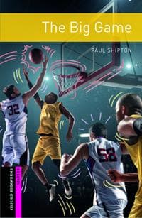 Oxford Bookworms Library: Starter: The Big Game