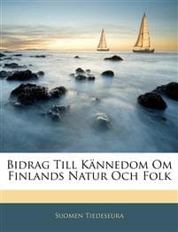 Bidrag Till Kännedom Om Finlands Natur Och Folk