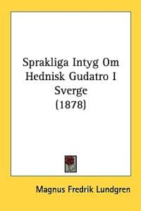 Sprakliga Intyg Om Hednisk Gudatro I Sverge