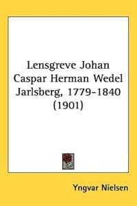 Lensgreve Johan Caspar Herman Wedel Jarlsberg, 1779-1840