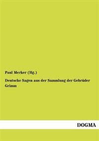 Deutsche Sagen Aus Der Sammlung Der Gebr Der Grimm