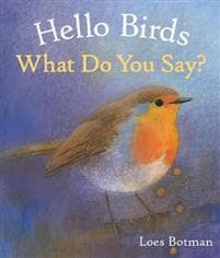 Hello Birds, What Do You Say?
