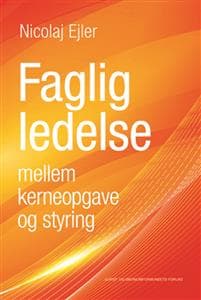 Faglig ledelse mellem kerneopgave og styring