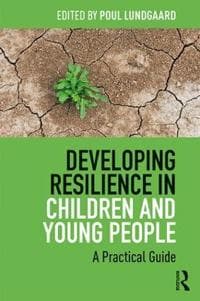 Developing Resilience in Children and Young People