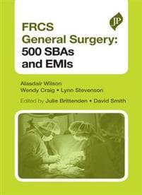 FRCS General Surgery Section 1: 500 SBAs and EMIs